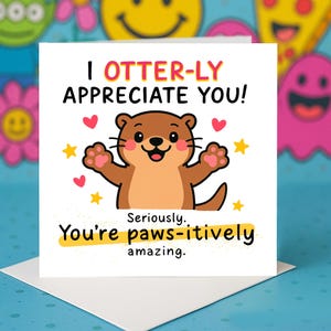 Otter Thank You Card, Cute Animal Pun, Appreciation Note, Paws-itively Amazing Gift, Fun Support Humor, Greeting cards for smiles.