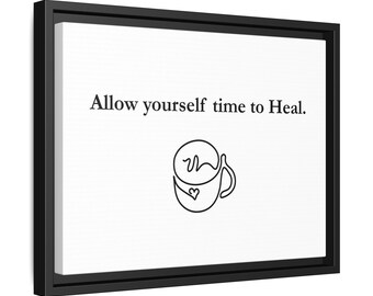 Inspirational Framed Canvas Print: Allow Yourself Time to Heal