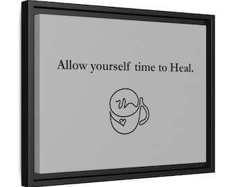 Allow Yourself Time to Heal (Grey) |  Inspirational Wall Art - Motivational Framed Print for Home, Office, Gift