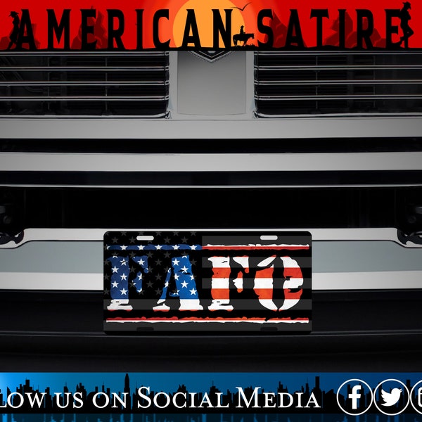 FAFO License Plate • FAFO • We The People • Patriots • Veterans • Gifts for Him