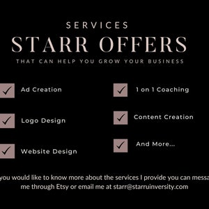 May include: A black graphic with the text "SERVICES STARR OFFERS THAT CAN HELP YOU GROW YOUR BUSINESS." The image lists services including Ad Creation, Logo Design, Website Design, 1 on 1 Coaching, Content Creation, and more.