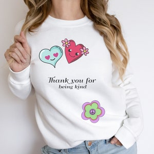 Thank you for Being Kind Sweatshirt | Trendy Sweatshirt | Preppy Sweatshirt | Retro Sweatshirt | Positive Sweatshirt | Aesthetic Sweatshirt