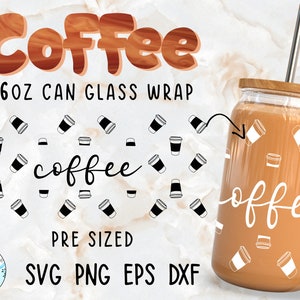 Coffee | 16oz Libbey Glass Can Wrap Cut file | Svg Dxf Eps Png Files Digital Download