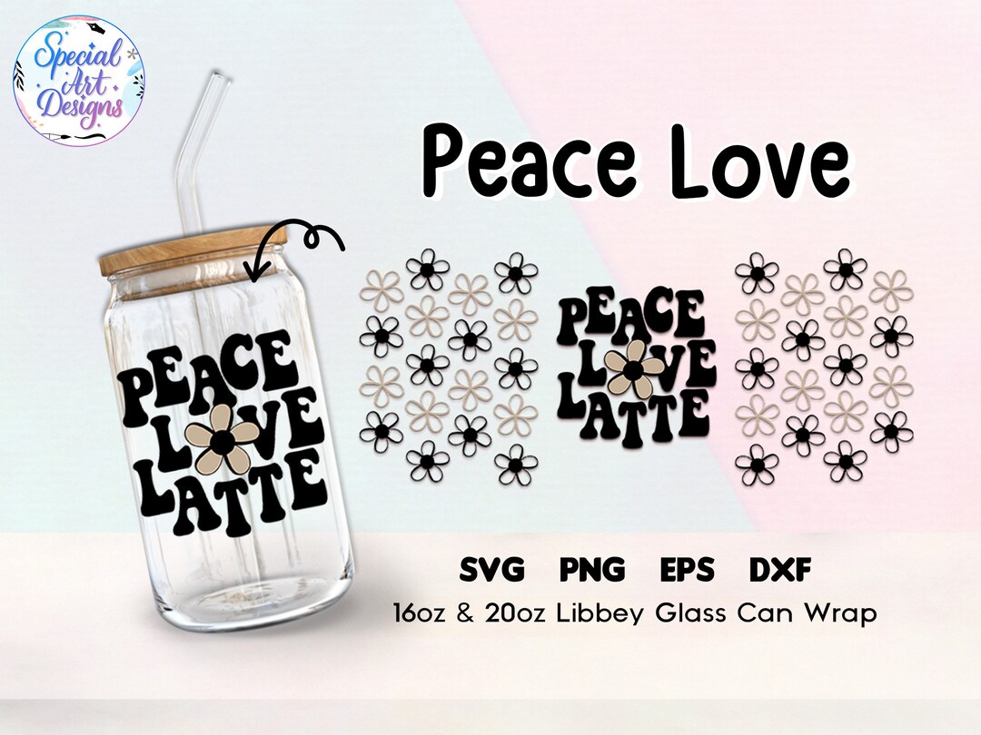 Peace Love Latte Glass Can Wrap: 16oz 20oz SVG (digital Download) - Etsy