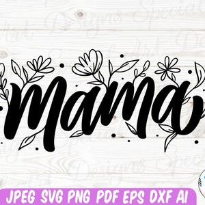 Flower Mama SVG | Mama Floral svg | Mama SVG | Mom svg  | Mama cut file | Mom cut file | Mothers Day svg  | Digital Download