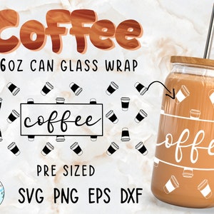 Coffee | 16oz Libbey Glass Can Wrap Cut file | Svg Dxf Eps Png Files Digital Download