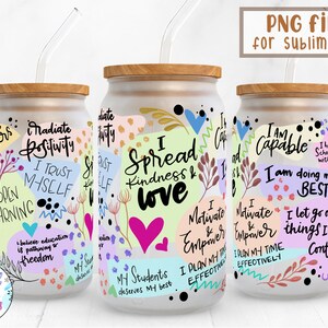 Teacher daily affirmation |16 oz Libbey Can Glass Wrap Sublimation Design | Design Digital Download PNG