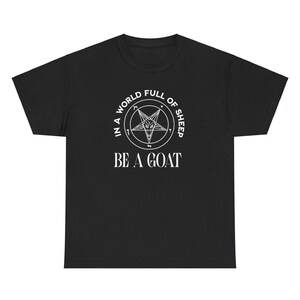 Be a Goat T-shirt Satanic Goat Unisex Tee, Baphomet Devil Shirt, Occult Graphic T-Shirt, Gothic Cotton Top, Devil Pagan Clothing Gift