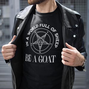 Be a Goat T-shirt Satanic Goat Unisex Tee, Baphomet Devil Shirt, Occult Graphic T-Shirt, Gothic Cotton Top, Devil Pagan Clothing Gift