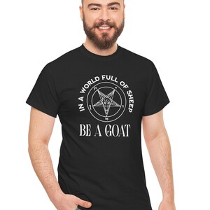 Be a Goat T-shirt Satanic Goat Unisex Tee, Baphomet Devil Shirt, Occult Graphic T-Shirt, Gothic Cotton Top, Devil Pagan Clothing Gift