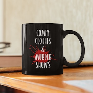 Comfy Clothes And Murder Shows Mug | True Crime Coffee Cup | 11 oz Coffee Mug | Funny Coffee Mug | Coffee shop | True Crime Junkie
