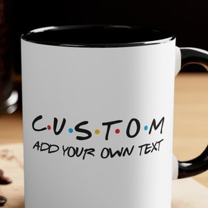 Taza personalizada de Friends / Serie de TV Friends / Taza personalizada / Regalos personalizados / Fuente FRIENDS / Letras de Friends / Taza personalizada / Regalo de Navidad
