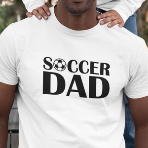 Soccer Dad Shirt | Soccer Shirt | Fathers Day Shirt | Dad Shirt | Mens Shirt | Unisex Shirt | Shirts For Dads | Dad T-Shirts | Gifts For Him