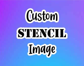Custom Reusable Stencil Image | Custom Image | Painting Stencil | Etching Stencil | Mylar Stencils | Personalized Stencil | Make Your Own