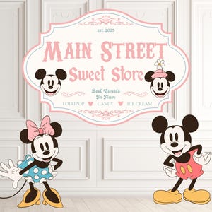 May include: A Main Street Sweet Store sign with Mickey and Minnie Mouse characters. The sign is pink and white with the text "Main Street Sweet Store" and "Best Sweets In Town". Minnie Mouse is wearing a blue dress with white polka dots and a pink bow. Mickey Mouse is wearing red shorts and yellow shoes.