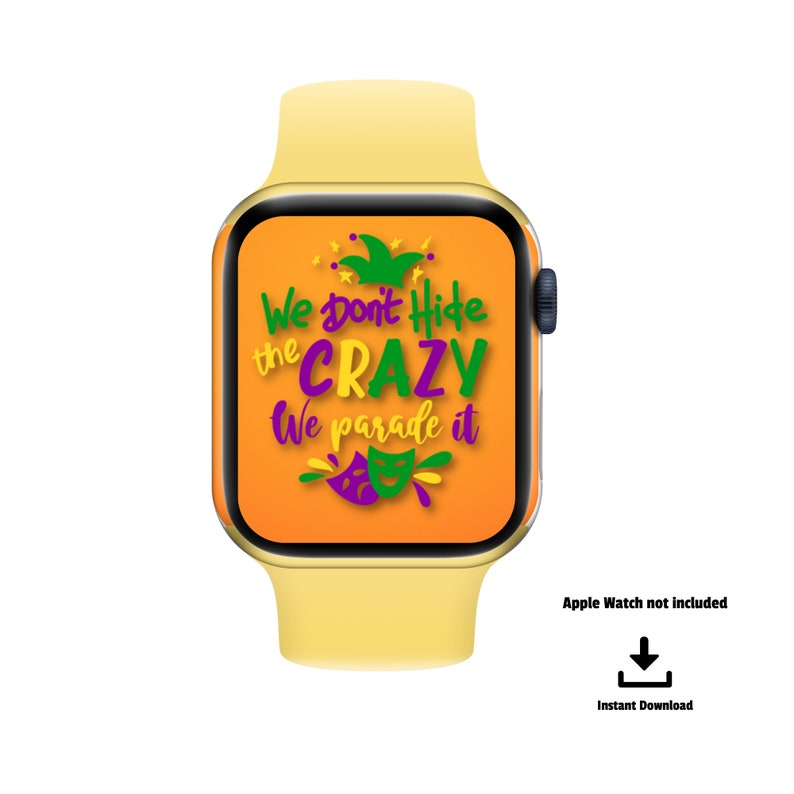 Mardi Gras Smartwatch Wallpaper We Don't Hide the Crazy We Parade It