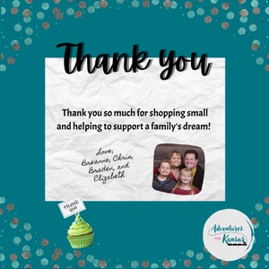 glitter teal dot background, thank you so much for shopping small and helping to support a family's dream! Love, Breanne, Chris, Braden, and Elizabeth Clemmensen, photo of us, and thank you cupcake