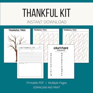 May include: A printable "Thankful Kit" with multiple pages, including a thankful tree, gratitude prompts, and fill-in-the-blank pages. The kit is designed for instant download and print. The text includes "Thankful Kit", "Instant Download", and "Printable PDF".
