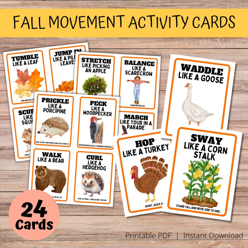 wood background, says fall movement activity cards on a yellow stripe with white text, orange circle says 24 cards, say printable pdf, instant download. Shows full size and individual cards with sway like a corn stalk, waddle like a goose, hop like a turkey.
