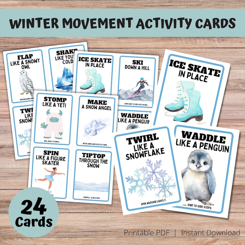 wood background, says winter movement activity cards on a blue stripe with white text, blue circle says 24 cards, say printable pdf, instant download. Shows full size and individual cards with twirl like a snowflake, waddle like a penguin, ice skate in place.