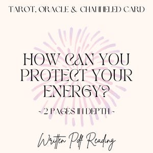 Wie Kannst Du Deine Energie Schützen? | Ausführliche Geschriebene PDF | Tarot, Orakelkarte & Gechannelte Botschaft/Lied | *Mit Rat Karte*