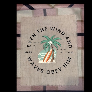 May include: A beige patch with a circular design featuring a palm tree, surfboard, and text that reads "Even the wind and waves obey him" with the reference Mark 4:41. The design includes birds and ocean waves.
