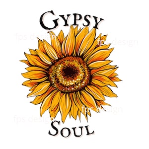 May include: A graphic design with a sunflower and the text "Gypsy Soul" in black.