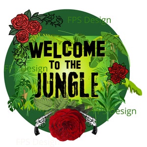 May include: A green circle with the text "Welcome to the Jungle" in black letters. The circle is surrounded by green leaves and red roses. Two silver pistols are at the bottom of the circle.