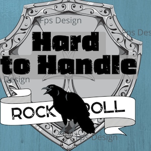 Puede incluir: Un escudo plateado con detalles ornamentados y el texto "Hard to Handle" en negro. Un cuervo negro se sienta en una pancarta blanca con el texto "Rock'n'Roll" en negro.