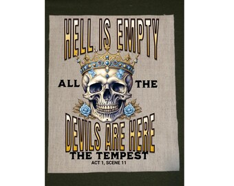 May include: A decorative patch featuring a skull wearing a crown, with the text "HELL IS EMPTY ALL THE DEVILS ARE HERE" and "THE TEMPEST ACT 1, SCENE 11". The skull has blue floral accents.