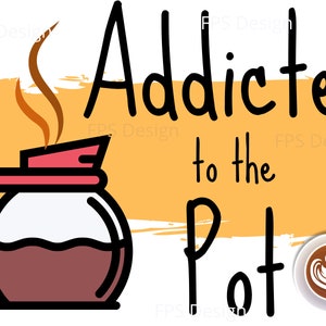 Pode incluir: Uma ilustração em preto e branco de um bule de café com vapor saindo do bico. O texto "Addicted to the Pot" está escrito em fonte cursiva preta sobre um fundo amarelo.