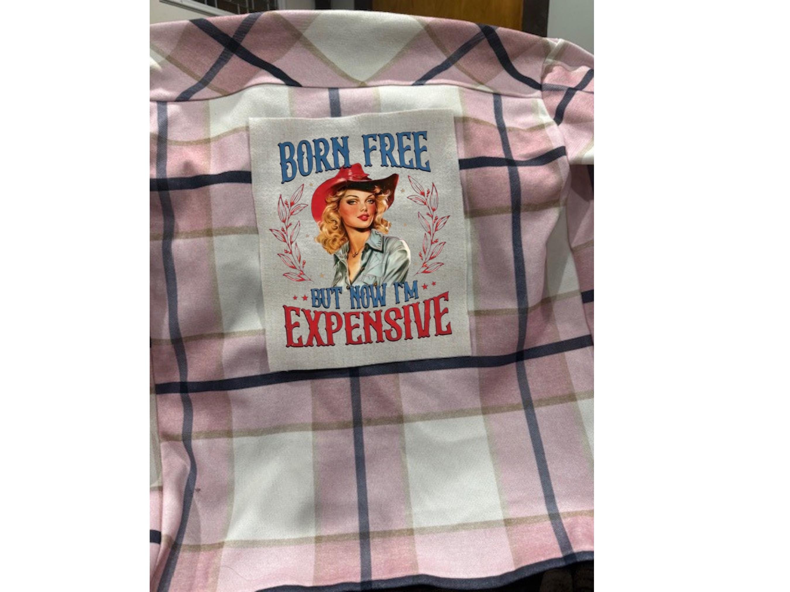 Born Free but Now I'm Expensive Patch for Back of Shirt, XL Canvas ...