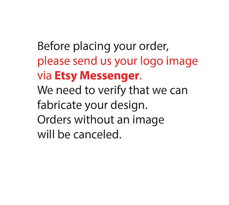 K&ouml;nnte beinhalten: Text auf wei&szlig;em Hintergrund, der lautet: "Bevor Sie Ihre Bestellung aufgeben, senden Sie uns bitte Ihr Logo-Bild &uuml;ber Etsy Messenger. Wir m&uuml;ssen &uuml;berpr&uuml;fen, ob wir Ihr Design herstellen k&ouml;nnen. Bestellungen ohne Bild werden storniert."