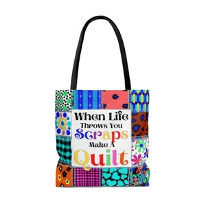 When Life Throws You Scraps, Make Quilts, Quilter Gifts, I Love Quilting, Fabric Hoarder, Seamstress Sewing Gift, AOP Tote Bag image 3