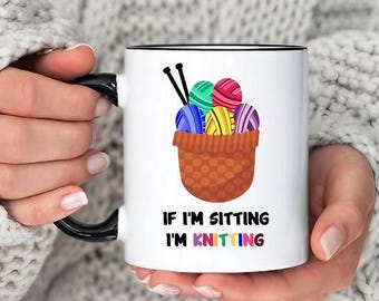 Wenn ich sitze, stricke ich Becher, Geschenk für Strickerinnen, Geschenk für Garnsammler, Geschenk für Strickbegeisterte, lustige strickende 11 Unzen Akzentbecher