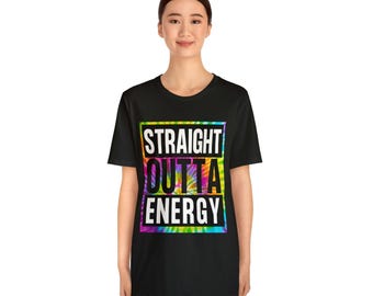 Funny Straight Out of/Outta Energy, waardering leraar, tie-dye shirt, leraar, faculteit, uniseks jersey T-shirt met korte mouw