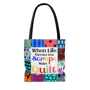 When Life Throws You Scraps, Make Quilts, Quilter Gifts, I Love Quilting, Fabric Hoarder, Seamstress Sewing Gift, AOP Tote Bag image 7