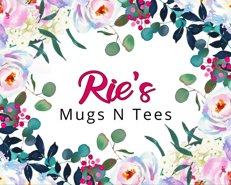 a floral border surrounding the text "Rie's Mugs N Tees" in a vibrant and colorful design.
