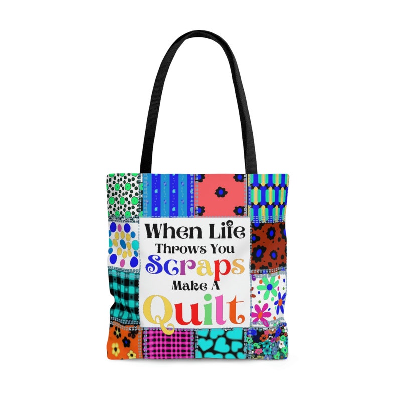 When Life Throws You Scraps, Make Quilts, Quilter Gifts, I Love Quilting, Fabric Hoarder, Seamstress Sewing Gift, AOP Tote Bag image 1