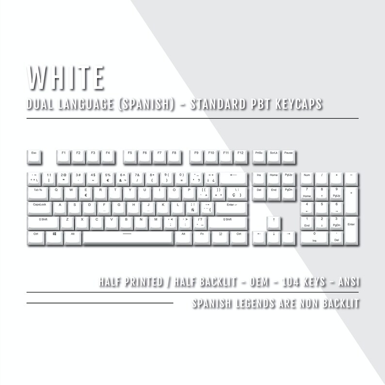 May include: White keyboard keycaps with Spanish and English lettering. The keycaps are half printed and half backlit. The keycaps are ANSI standard and have 104 keys. The Spanish legends are not backlit.