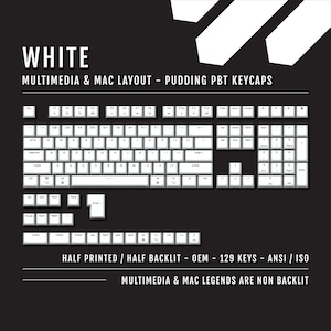 May include: White pudding PBT keycaps for a keyboard with a multimedia and Mac layout. The keycaps are half printed and half backlit. The keycaps are arranged in a standard keyboard layout with function keys, number keys, letter keys, and arrow keys. The keycaps are labeled with the standard keyboard symbols. The keycaps are 129 keys and are ANSI/ISO compatible. The multimedia and Mac legends are not backlit.