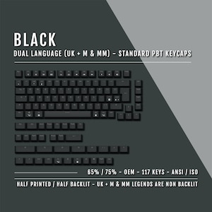 May include: Black PBT keycaps for a 65% or 75% keyboard layout. The keycaps are dual language, with both UK and US legends. The keycaps are half printed and half backlit, with the UK and US legends being non-backlit.