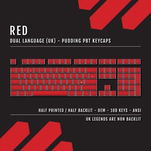 May include: Red PBT keycaps for a mechanical keyboard. The keycaps are a pudding style with a dual language layout for UK keyboards. The keycaps are half printed and half backlit. The keycaps are ANSI layout and come in a set of 108 keys. The text on the keycaps is in white and the keycaps are red.