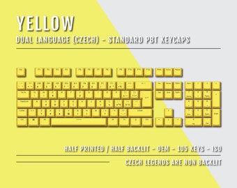 May include: Yellow keyboard keycaps with a dual language layout in Czech and English. The keycaps are made of PBT plastic and are half printed with half backlit. The keycaps are ISO standard and have 105 keys. The Czech legends are not backlit.