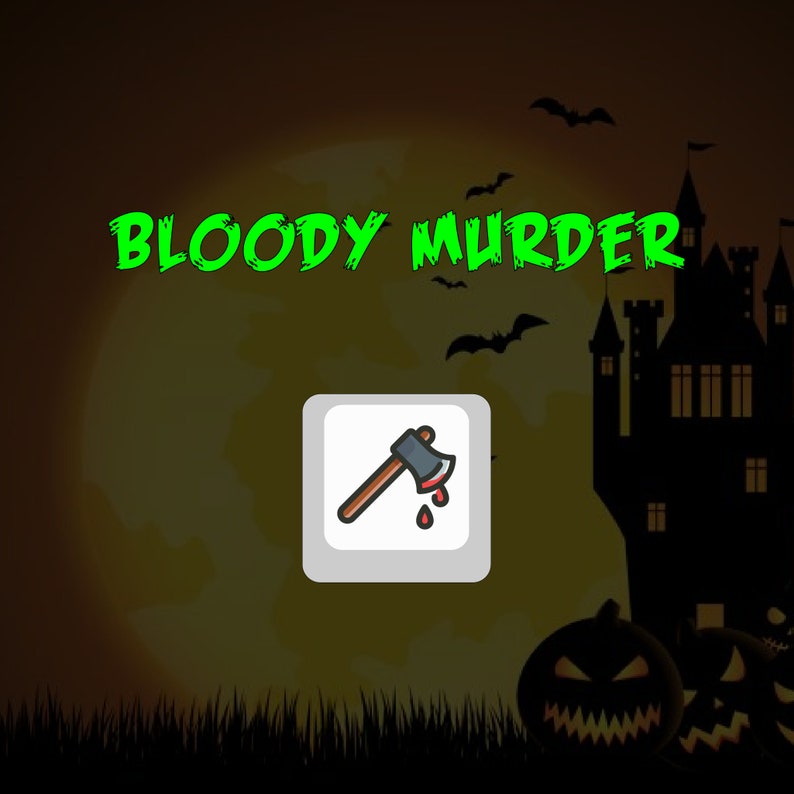 May include: A bloody axe with a wooden handle against a backdrop of a dark castle silhouette, a full moon, and pumpkins with scary faces. The text "BLOODY MURDER" is written in green letters at the top of the image.