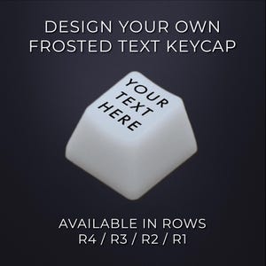 Custom Text Keycap: Frosted Translucent OEM Profile - Cherry MX