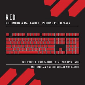 May include: Red PBT keycaps for a keyboard with a multimedia and Mac layout. The keycaps are half printed and half backlit. The keycaps are ANSI standard and come in a set of 108 keys. The multimedia and Mac legends are not backlit.