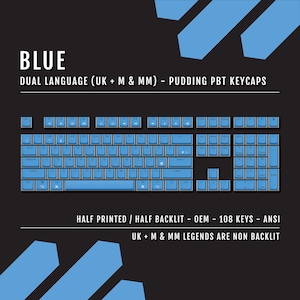 May include: A full-sized keyboard with blue keycaps. The keys are arranged in a standard QWERTY layout. The image includes the text "BLUE", "DUAL LANGUAGE (UK + M & MM) - PUDDING PBT KEYCAPS", and "HALF PRINTED / HALF BACKLIT - OEM - 108 KEYS - ANSI".