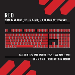May include: Red pudding PBT keycaps for a mechanical keyboard. The keycaps are half printed and half backlit. The keycaps are for a 108-key ANSI layout keyboard. The keycaps have dual language legends for UK, M, and MM. The legends are not backlit.