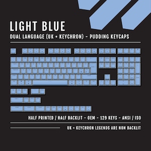 May include: A light blue keyboard with 129 keys, featuring a dual language layout for UK and Keychron. The keyboard has a half-printed and half-backlit design, with the UK and Keychron legends being non-backlit. The keys are pudding style, meaning they have a translucent top and a solid bottom, allowing for a diffused glow when backlit.